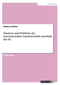 Paperback Situation und Probleme der konventionellen Landwirtschaft innerhalb der EU [German] Book