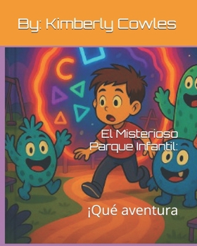 Paperback El Misterioso Parque Infantil: Qué aventura Book