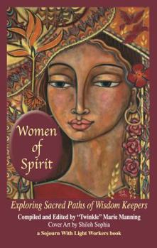 Women of Spirit: Exploring Sacred Paths of Wisdom Keepers
