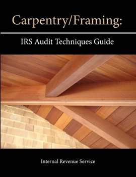 Paperback Carpentry/Framing: IRS Audit Techniques Guide Book
