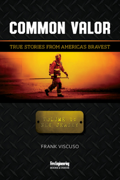 Paperback Common Valor: True Stories from America's Bravest, Vol. 1: New Jersey Book