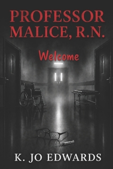 Paperback Professor Malice, R.N.: Welcome Book