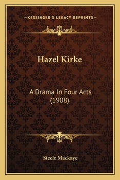 Paperback Hazel Kirke: A Drama In Four Acts (1908) Book