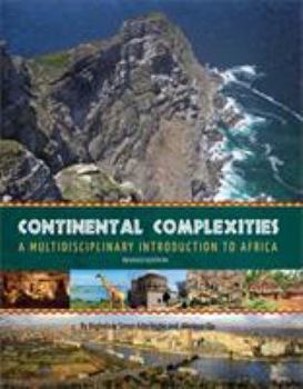 Paperback Continental Complexities: A Multidisciplinary Introduction to Africa (Revised Edition) Book