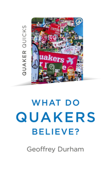Paperback Quaker Quicks - What Do Quakers Believe?: A Religion of Everyday Life Book