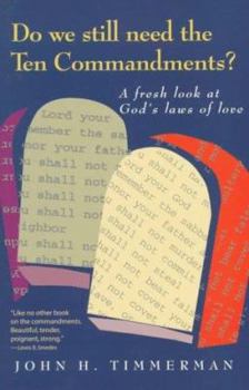 Paperback Do We Still Need the Ten Commandments?: A Fresh Look at God's Laws of Love Book