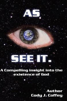 Paperback "AS I SEE IT" A Compelling Insight Into the Existence of God Book