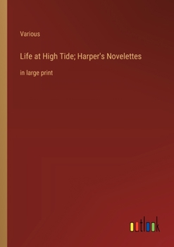 Paperback Life at High Tide; Harper's Novelettes: in large print Book