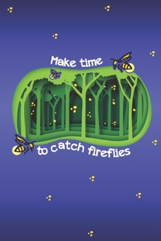 Make Time To Catch Fireflies: Inspiring 2 Year Undated Weekly Planner For Positive People