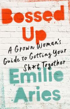 Hardcover Bossed Up: A Grown Woman's Guide to Getting Your Sh*t Together Book