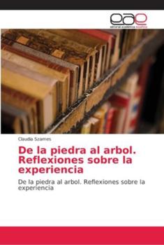 Paperback De la piedra al arbol. Reflexiones sobre la experiencia [Spanish] Book