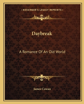 Paperback Daybreak: A Romance Of An Old World Book