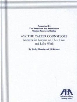 Paperback Ask the Career Counselors: Answers for Lawyers on Their Lives and Life's Work Book