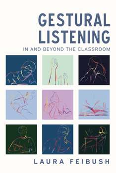 Paperback Gestural Listening In and Beyond the Classroom Book