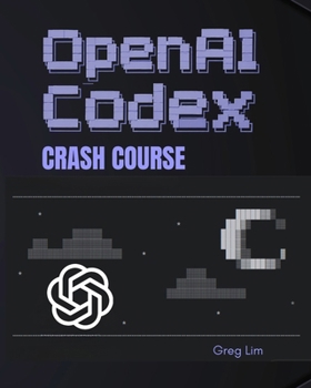 OpenAI Codex Crash Course: Build Real-World Apps Faster with AI-Powered Development