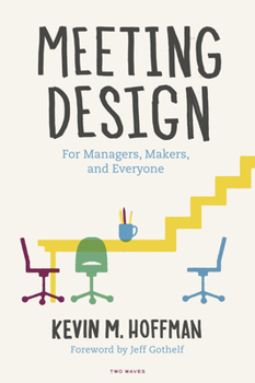 Paperback Meeting Design: For Managers, Makers, and Everyone Book
