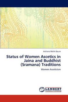 Paperback Status of Women Ascetics in Jaina and Buddhist (Sramana) Traditions Book