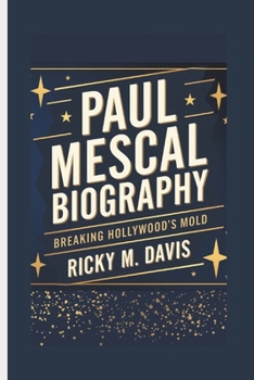 Paperback Paul Mescal: Breaking Hollywood's Mold Book