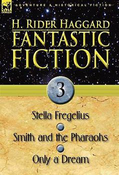 Paperback Fantastic Fiction: 3-Stella Fregelius, Smith and the Pharaohs & Only a Dream Book