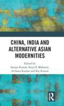 Hardcover China, India and Alternative Asian Modernities Book