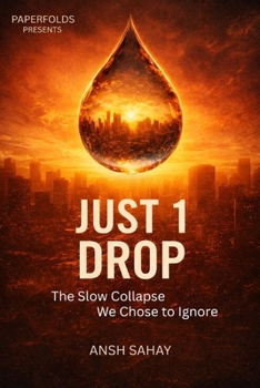 Paperback Just 1 Drop: The Slow Collapse We Chose To Ignore (What If) Book