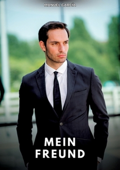 Mein Freund: Erotische Schwulengeschichten für Erwachsene Männer (German Edition)