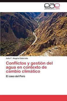 Conflictos y Gestion del Agua En Contexto de Cambio Climatico