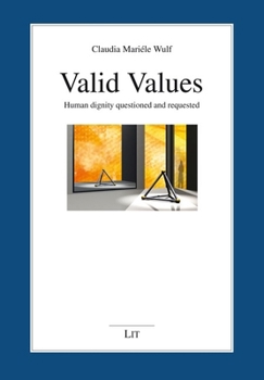 Paperback Valid Values: Human Dignity Questioned and Requested Book