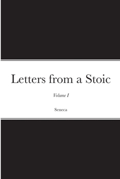 Paperback Letters from a Stoic: Volume I Book