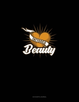 Tattooed Beauty: Accounts Journal