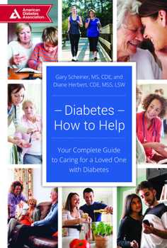 Paperback Diabetes--How to Help: Your Complete Guide to Caring for a Loved One with Diabetes Book