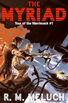 The Myriad (Tour of the Merrimack, #1) - Book #1 of the Tour of the Merrimack