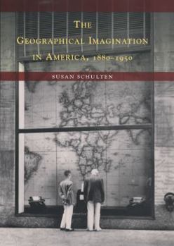 Hardcover The Geographical Imagination in America, 1880-1950 Book