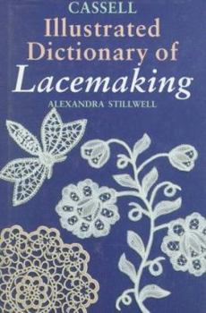 Hardcover Cassell Illustrated Dictionary of Lacemaking Book