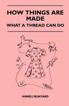 How Things Are Made - What A Thread Can Do