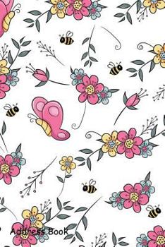 Paperback Address Book: For Contacts, Addresses, Phone, Email, Note, Emergency Contacts, Alphabetical Index with Flower Field with Butterfly Book