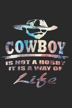 Cowboy Notizbuch: Cowboy Notizbuch die Perfekte Geschenkidee f�r Cowboys oder Cowboy Fans. Das Taschenbuch hat 120 wei�e Seiten mit Punktraster die dich beim Schreiben oder skizzieren unterst�tzten.