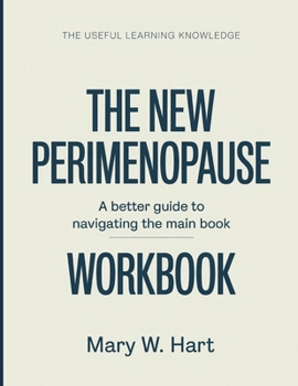 Paperback The Useful Learning Knowledge The New Perimenopause: A Better Guide To Navigating The Main Book