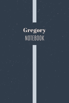 Paperback Gregory's Notebook: Personalized Name Journal Writing Notebook For Men and Boys, Perfect gift idea for Husband, Father, Boyfriend........, Book