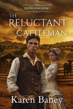 The Reluctant Cattleman - Book #1 of the Colter Sons
