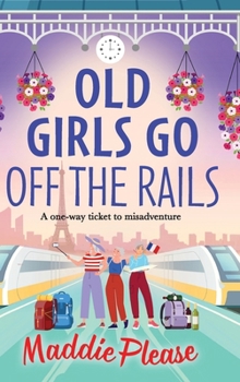 Old Girls Go Off the Rails