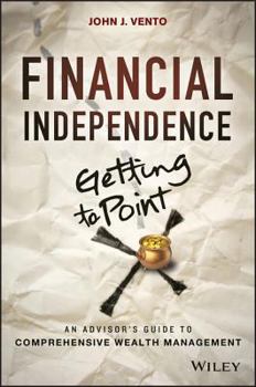 Kindle Edition Financial Independence (Getting to Point X): An Advisor's Guide to Comprehensive Wealth Management Book
