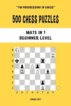 Paperback 500 Chess Puzzles, Mate in 1, Beginner Level: Solve chess problems and improve your tactical skills Book
