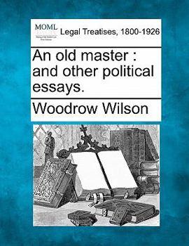 An Old Master, and Other Political Essays