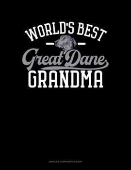 Paperback World's Best Great Dane Grandma: Unruled Composition Book