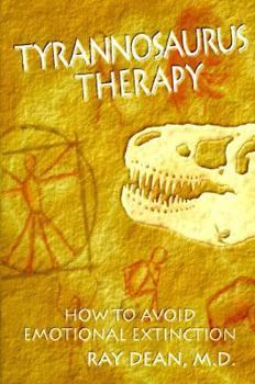 Hardcover Tyrannosaurus Therapy: How to Avoid Emotional Extinction Book