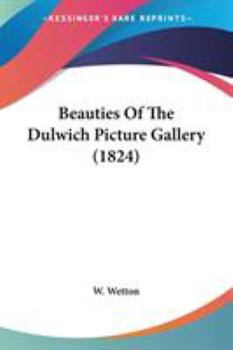 Paperback Beauties Of The Dulwich Picture Gallery (1824) Book