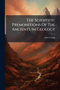 Paperback The Scientific Premonitions Of The Ancients In Geology Book