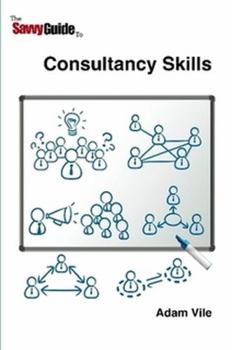 Paperback The Savvy Guide to Consulting and Consultancy skills Book