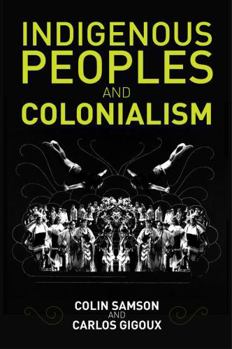 Hardcover Indigenous Peoples and Colonialism: Global Perspectives Book